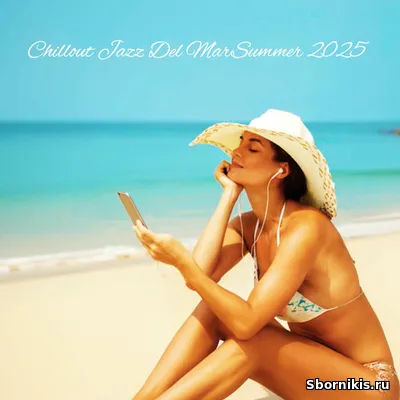 VA - Chillout Jazz Del Mar Summer 2025 (2025) MP3 VA - Chillout Jazz Del Mar Summer 2025 (2025) MP3