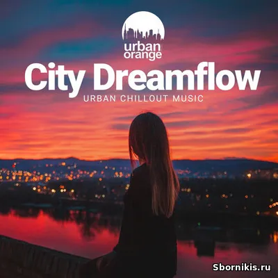 VA - City Dreamflow: Urban Chillout Music (2025) MP3