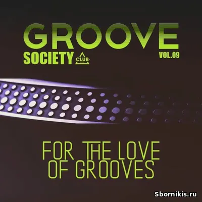 VA - Groove Society - For the Love of Grooves., Vol.09 (2026) MP3 VA - Groove Society - For the Love of Grooves., Vol.09 (2026) MP3