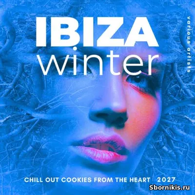 VA - Ibiza Winter 2027 [Chill Out Cookies From The Heart] (2026) MP3