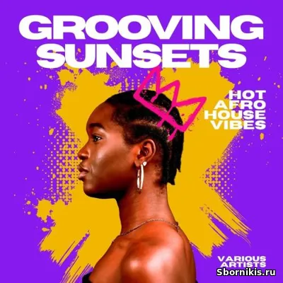 VA - Grooving Sunsets (Hot Afro House Vibes) (2026) MP3