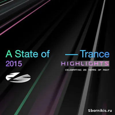 VA - A State Of Trance 25 Years - 2015 Highlights (Extended Versions) VA - A State Of Trance 25 Years - 2015 Highlights (Extended Versions)