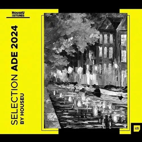 VA - HouseU Selection ADE 2024 (2024) (MP3)