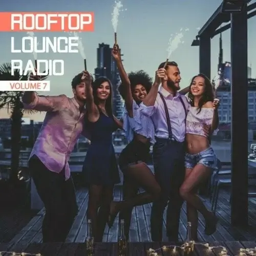 VA - Rooftop Lounge Radio, Vol. 7 (2024) (MP3)