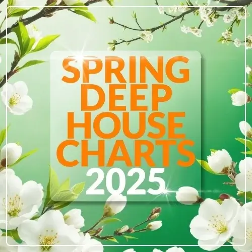 VA - Spring Deep House Charts 2025 (2025) (MP3)